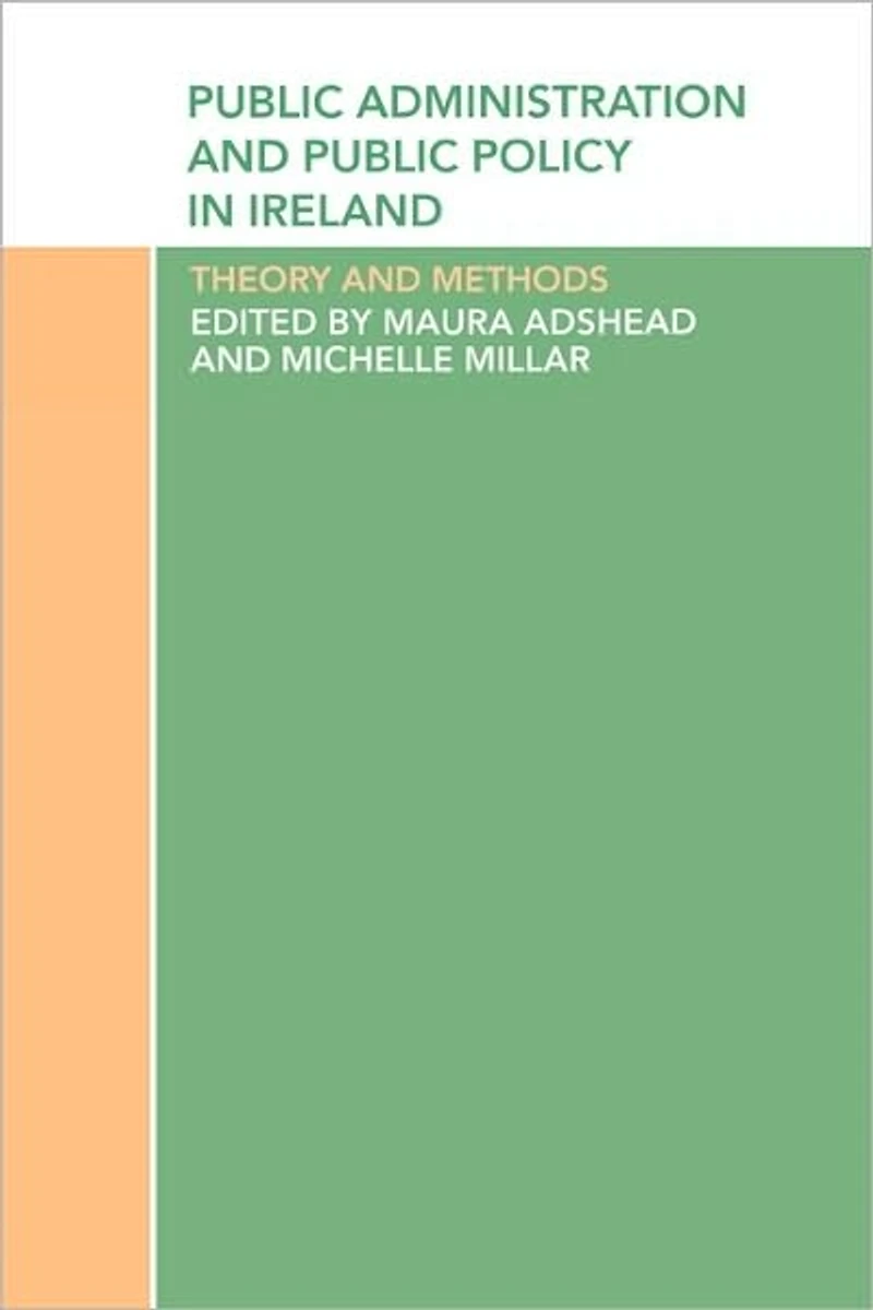Public Administration and Policy Ireland: Theory Methods