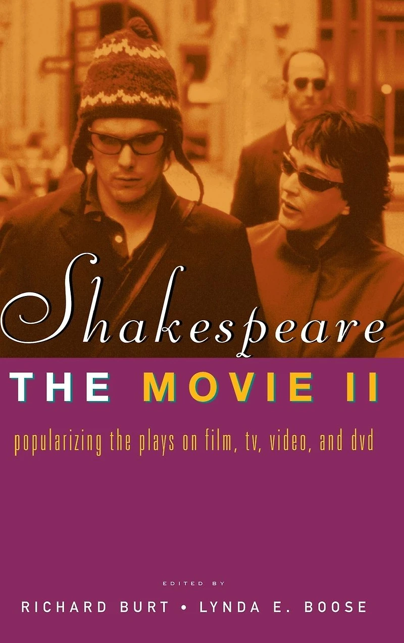 Shakespeare, The Movie II: Popularizing the Plays on Film, TV, Video and DVD