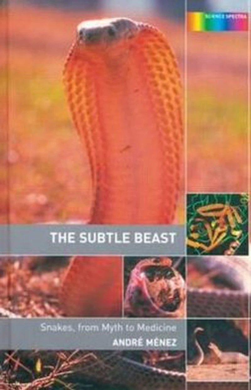 The Subtle Beast: Snakes, From Myth to Medicine