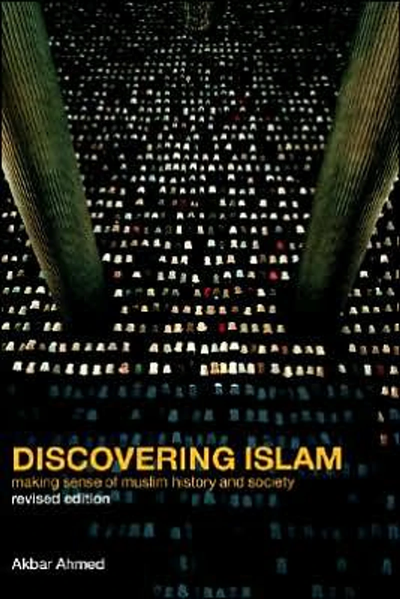 Discovering Islam: Making Sense of Muslim History and Society
