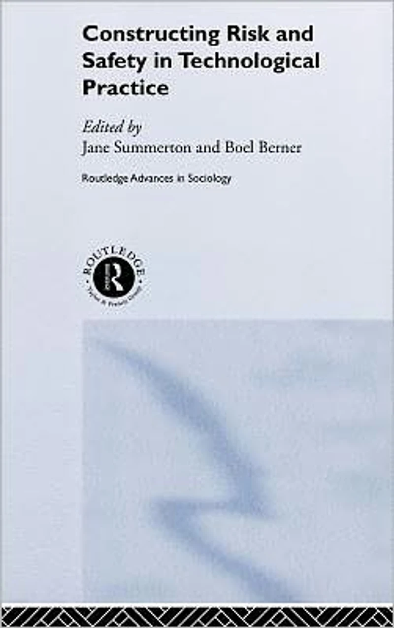 Constructing Risk and Safety Technological Practice