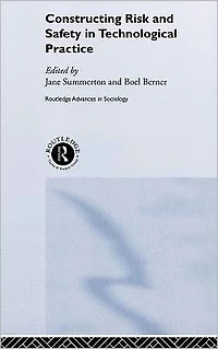 Constructing Risk and Safety Technological Practice