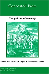 Contested Pasts: The Politics of Memory