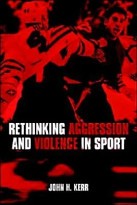 Rethinking Aggression and Violence Sport
