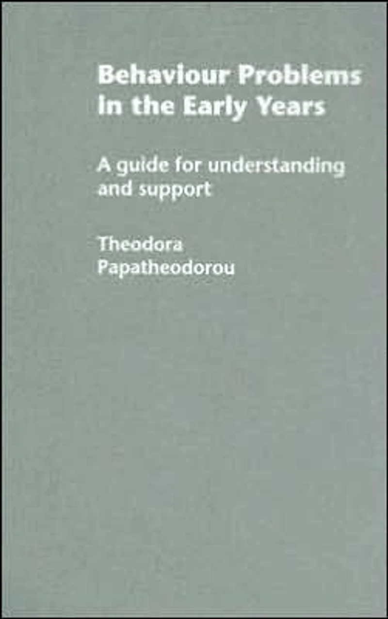 Behaviour Problems the Early Years: A Guide for Understanding and Support