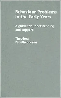 Behaviour Problems the Early Years: A Guide for Understanding and Support