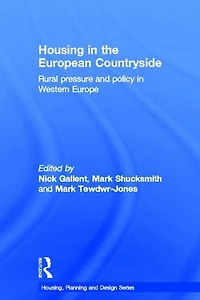 Housing the European Countryside: Rural Pressure and Policy Western Europe