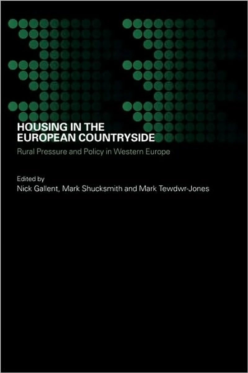 Housing the European Countryside: Rural Pressure and Policy Western Europe