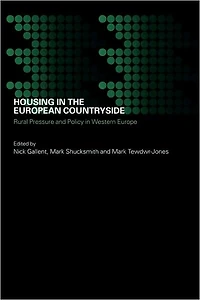 Housing the European Countryside: Rural Pressure and Policy Western Europe