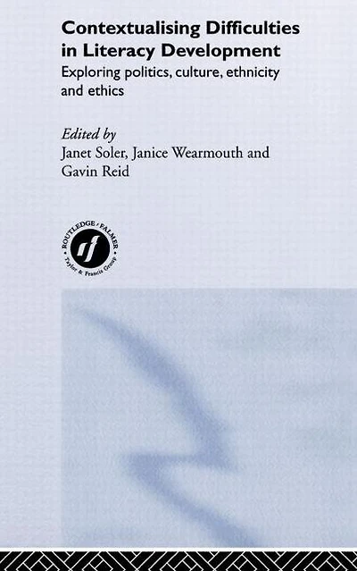 Contextualising Difficulties Literacy Development: Exploring Politics, Culture, Ethnicity and Ethics