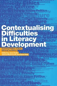 Contextualising Difficulties Literacy Development: Exploring Politics, Culture, Ethnicity and Ethics