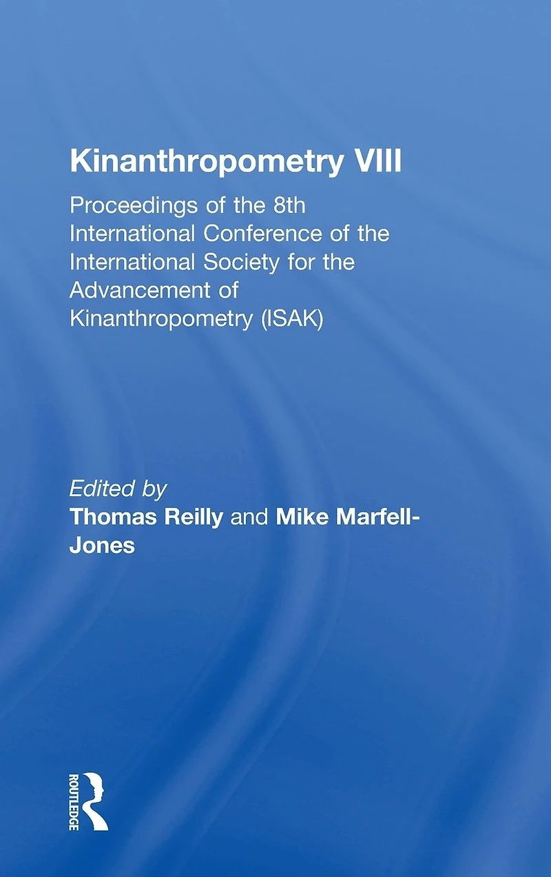 Kinanthropometry VIII: Proceedings of the 8th International Conference Society for Advancement (ISAK)