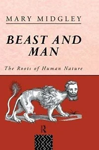 Beast and Man: The Roots of Human Nature