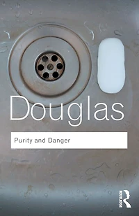 Purity and Danger: An Analysis of Concepts Pollution Taboo