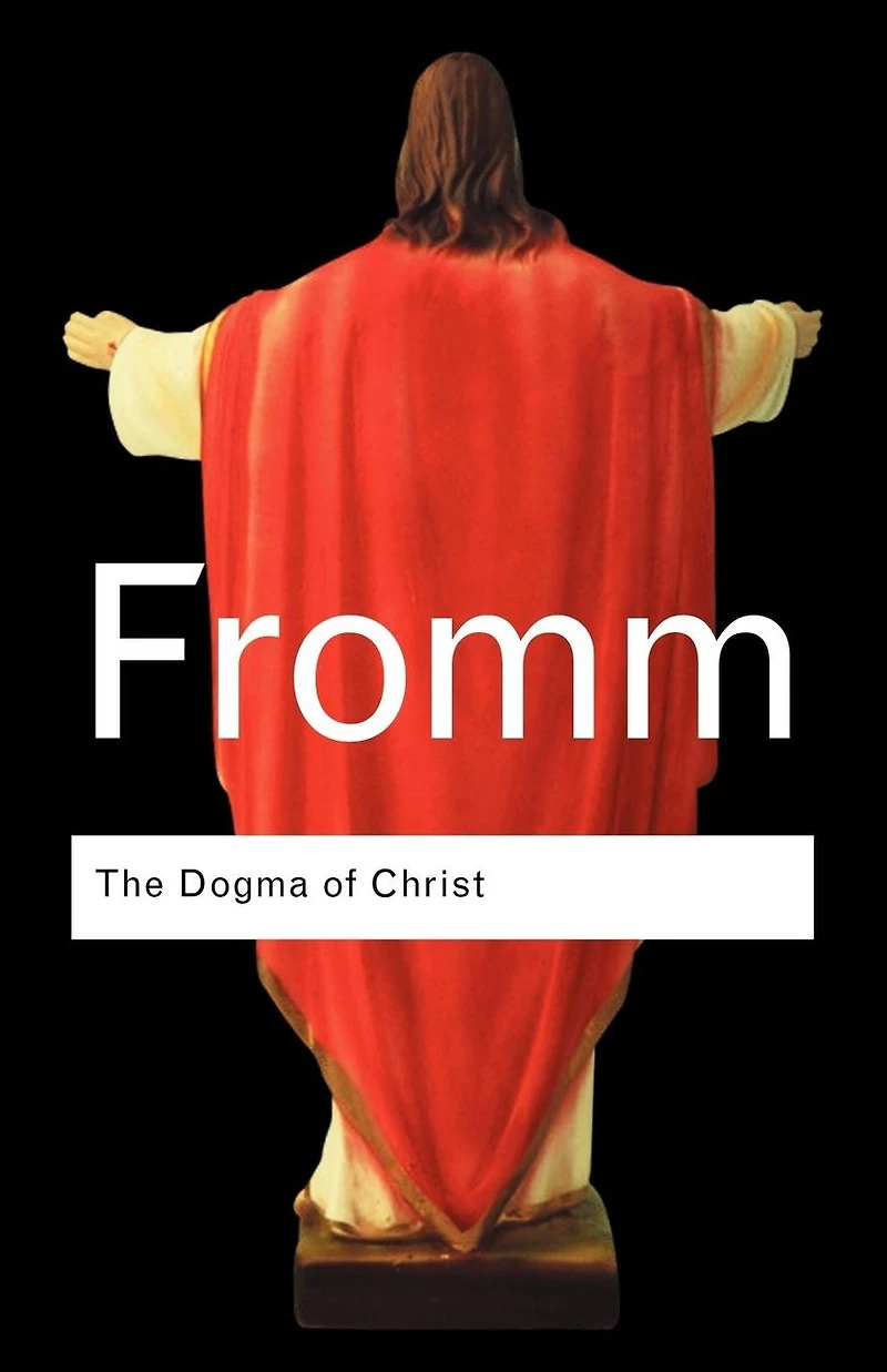 The Dogma of Christ: and Other Essays on Religion, Psychology Culture