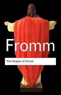 The Dogma of Christ: and Other Essays on Religion, Psychology Culture