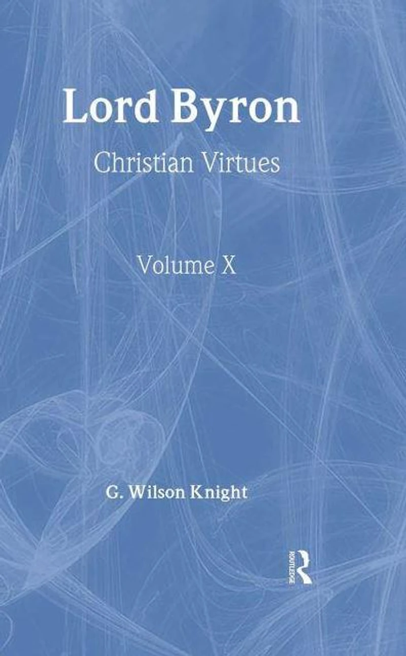 Lord Byron - Wilson Knight V1