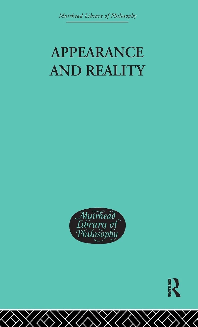 Appearance and Reality: A Metaphysical Essay