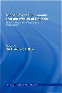 Global Political Economy and the Wealth of Nations: Performance, Institutions, Problems Policies