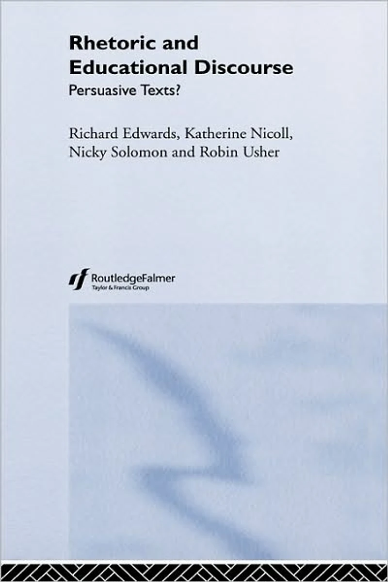 Rhetoric and Educational Discourse: Persuasive Texts