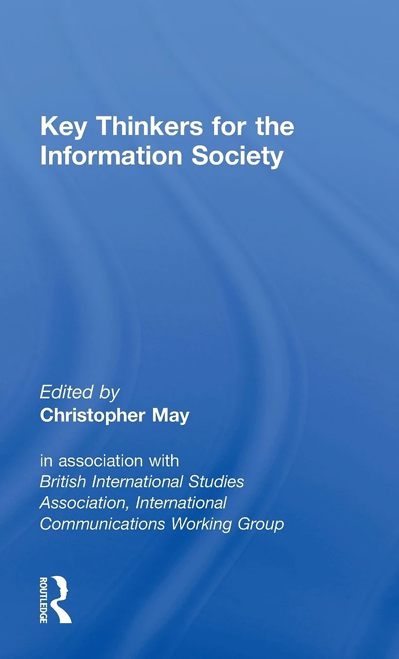 Key Thinkers for the Information Society: Volume One