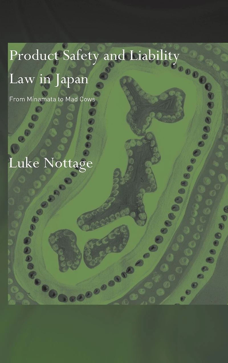 Product Safety and Liability Law Japan: From Minamata to Mad Cows