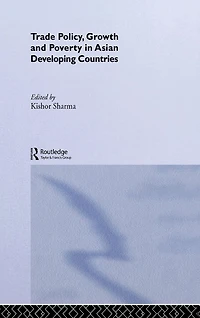 Trade Policy, Growth and Poverty Asian Developing Countries
