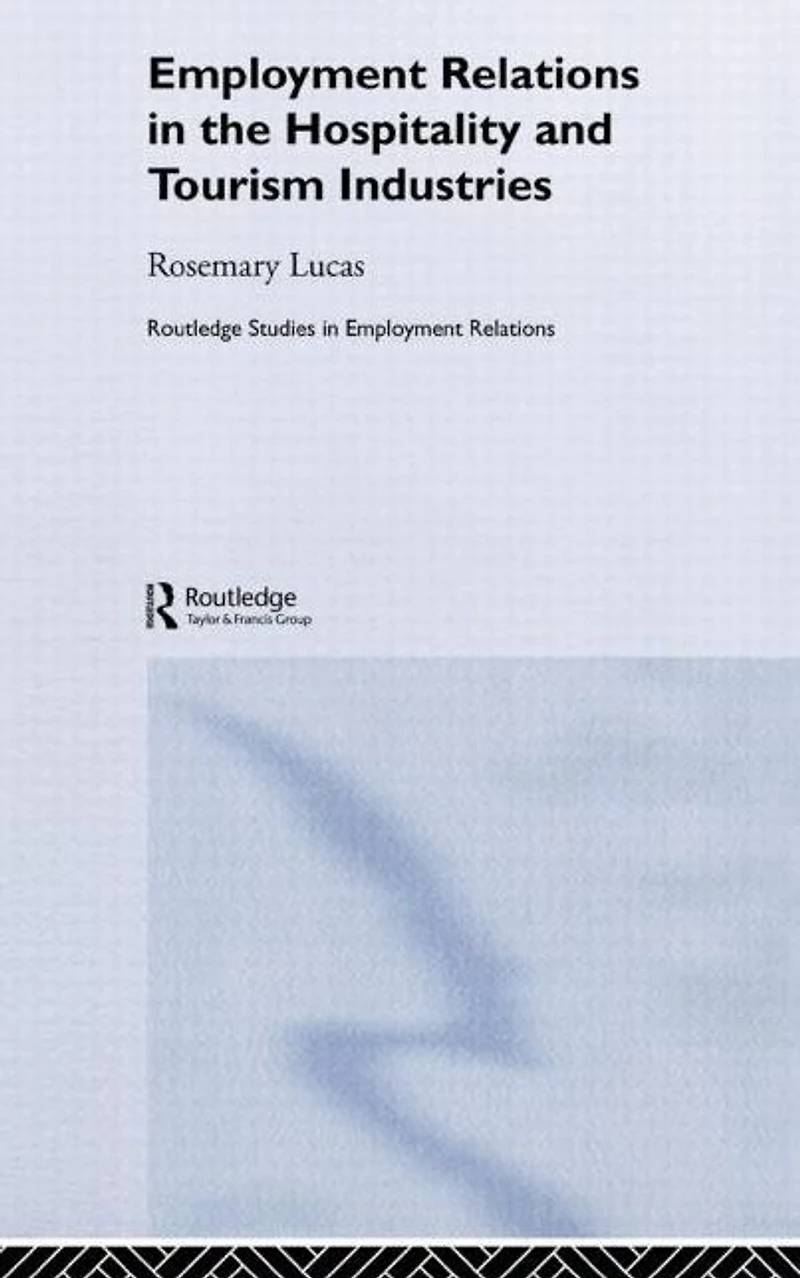Employment Relations the Hospitality and Tourism Industries