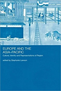Europe and the Asia-Pacific: Culture, Identity Representations of Region