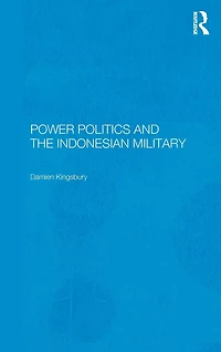 Power Politics and the Indonesian Military