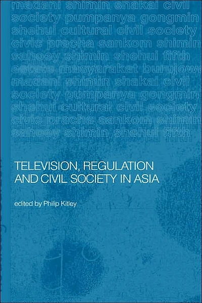 Television, Regulation and Civil Society in Asia