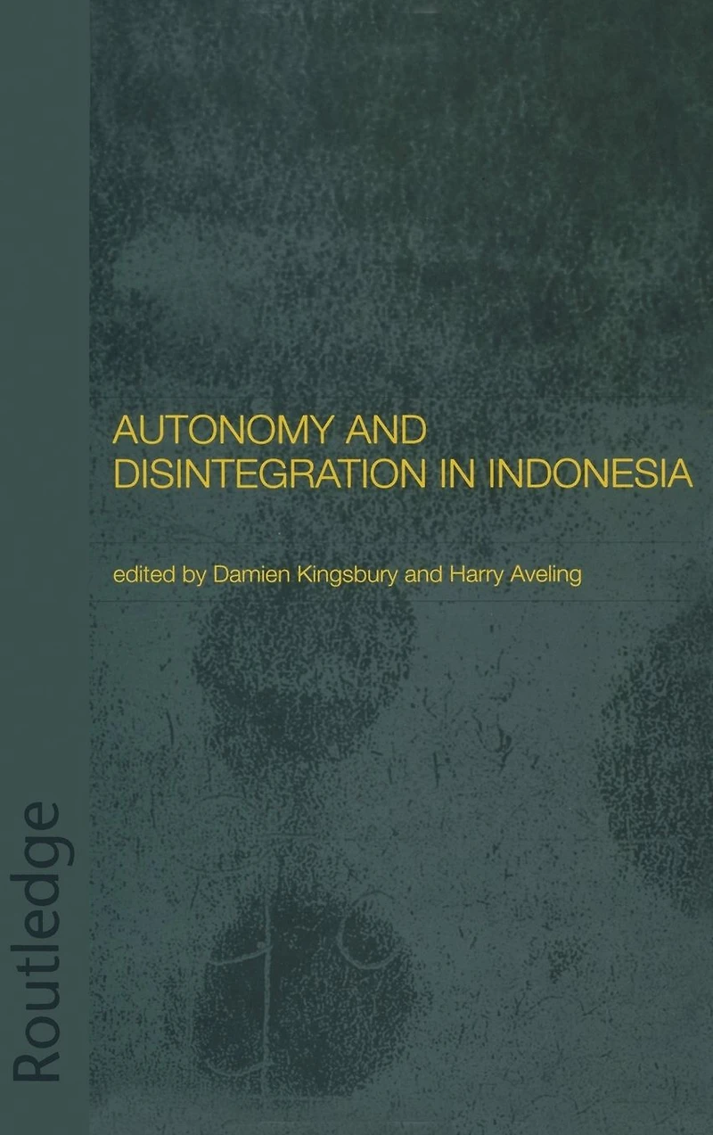 Autonomy and Disintegration Indonesia