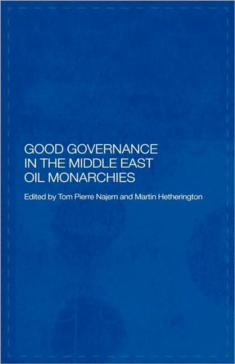 Good Governance the Middle East Oil Monarchies