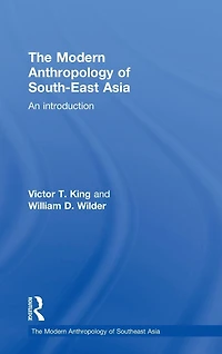 The Modern Anthropology of South-East Asia: An Introduction
