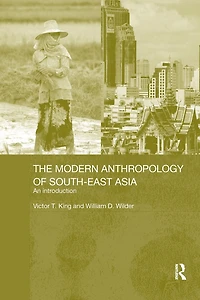The Modern Anthropology of South-East Asia: An Introduction