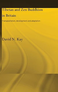 Tibetan and Zen Buddhism Britain: Transplantation, Development Adaptation