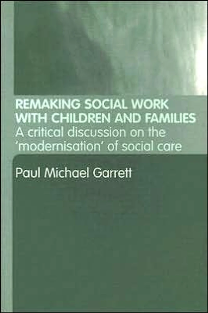 Remaking Social Work with Children and Families