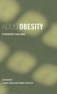 Adult Obesity: A Paediatric Challenge