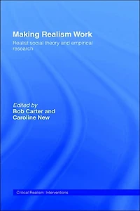 Making Realism Work: Realist Social Theory and Empirical Research