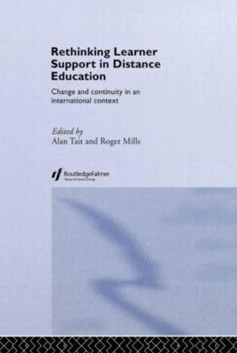 Rethinking Learner Support Distance Education: Change and Continuity an International Context