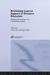 Rethinking Learner Support Distance Education: Change and Continuity an International Context