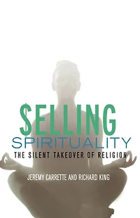 Selling Spirituality: The Silent Takeover of Religion