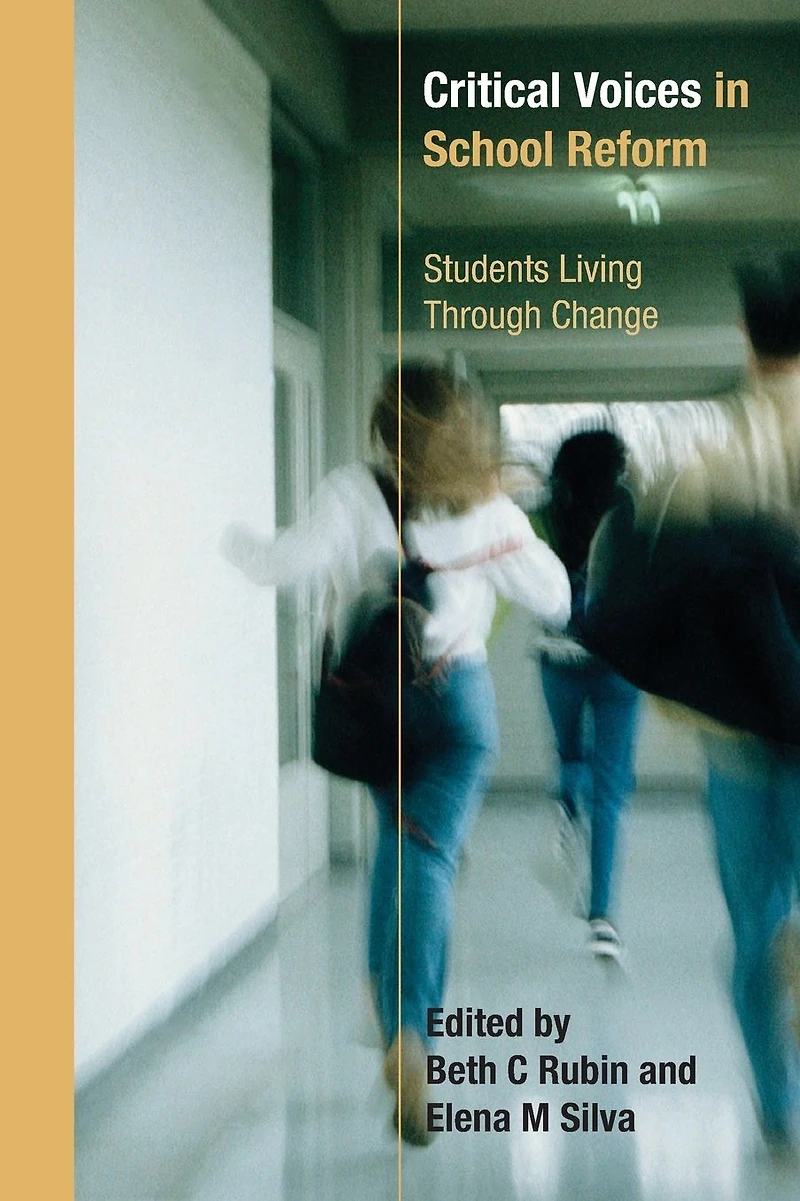 Critical Voices School Reform: Students Living through Change