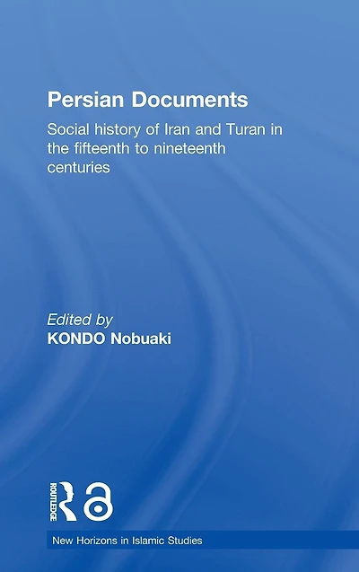 Persian Documents: Social History of Iran and Turan the 15th-19th Centuries
