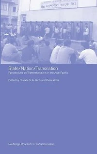 State/Nation/Transnation: Perspectives on Transnationalism the Asia Pacific