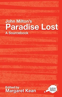 John Milton's Paradise Lost: A Routledge Study Guide and Sourcebook