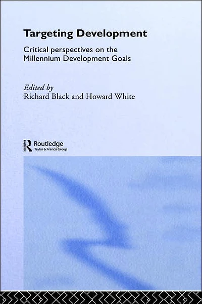 Targeting Development: Critical Perspectives on the Millennium Development Goals