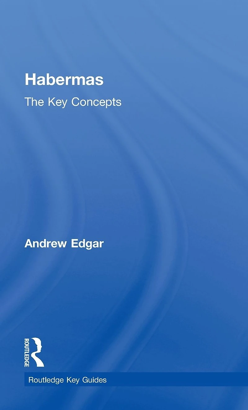 Habermas: The Key Concepts
