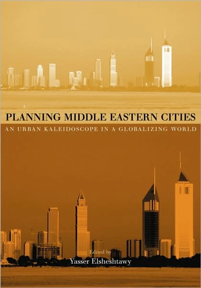 Planning Middle Eastern Cities: An Urban Kaleidoscope