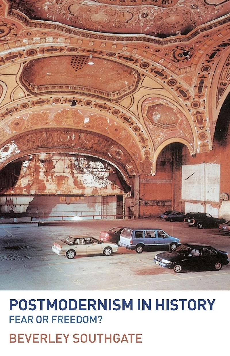 Postmodernism History: Fear or Freedom?
